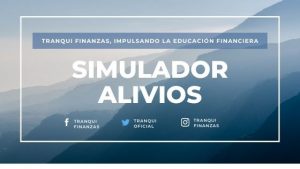 Simulador de alivios financieros desarrollado por Tranqui Finanzas disponible desde el 15 de septiembre